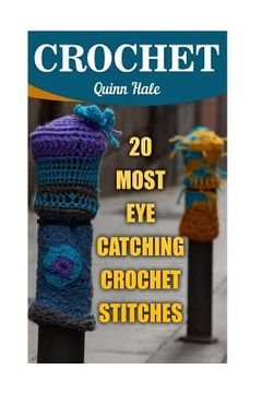 portada Crochet: 20 Most Eye Catching Crochet Stitches (en Inglés)