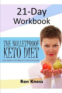portada The Bulletproof Keto Diet 21-Day Workbook (en Inglés)