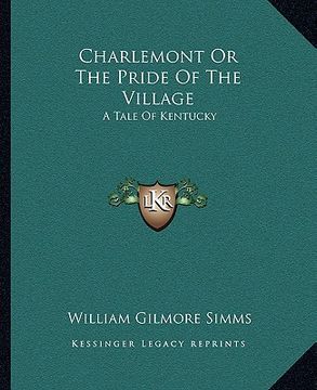 portada charlemont or the pride of the village: a tale of kentucky (en Inglés)
