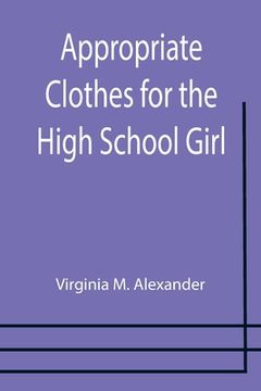 portada Appropriate Clothes for the High School Girl (en Inglés)