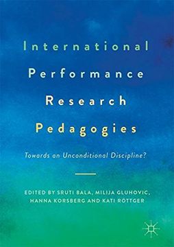 portada International Performance Research Pedagogies: Towards an Unconditional Discipline? (in English)