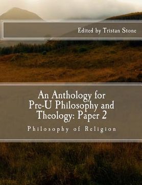 portada An Anthology for Pre-U Philosophy and Theology: Paper 2: Philosophy of Religion (en Inglés)