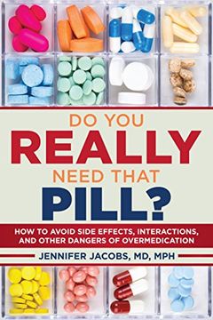 portada Do You Really Need That Pill?: How to Avoid Side Effects, Interactions, and Other Dangers of Overmedication (en Inglés)
