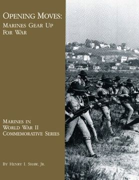 portada Opening Moves: Marines Gear Up For War (Marines in World War II Commemorative series)