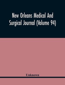 portada New Orleans Medical And Surgical Journal (Volume 94) (en Inglés)