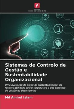 portada Sistemas de Controlo de Gestão e Sustentabilidade Organizacional: Uma Avaliação do Efeito da Sustentabilidade, da Responsabilidade Social Corporativa e dos Sistemas de Gestão do Desempenho (en Portugués)