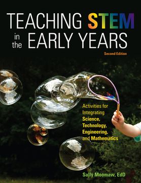 portada Teaching Stem in the Early Years, 2nd Edition: Activities for Integrating Science, Technology, Engineering, and Mathematics (en Inglés)