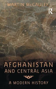 portada Afghanistan and Central Asia: A Modern History (en Inglés)