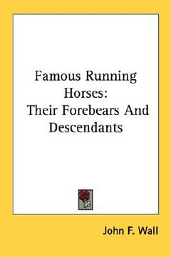 portada famous running horses: their forebears and descendants (en Inglés)