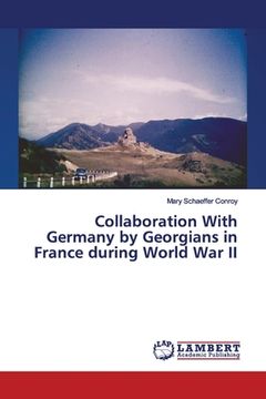 portada Collaboration With Germany by Georgians in France during World War II (in English)
