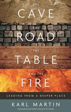 portada The Cave, the Road, the Table, and the Fire: Leading from a Deeper Place
