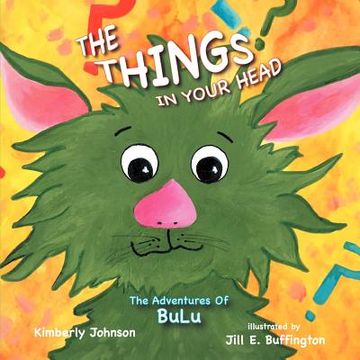 portada the things in your head: the adventures of bulu (en Inglés)
