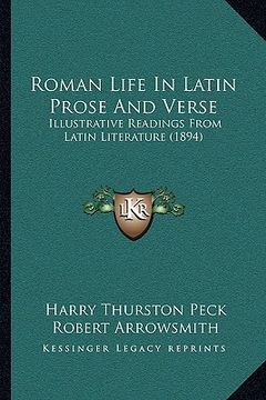 portada roman life in latin prose and verse: illustrative readings from latin literature (1894) (en Inglés)