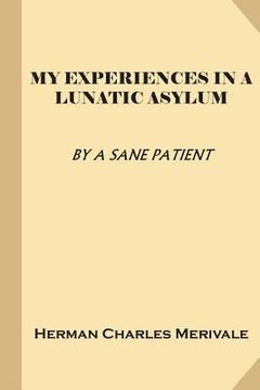 portada My Experiences in a Lunatic Asylum (Treasure Trove Classics) (en Inglés)