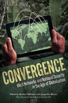 portada Convergence: Illicit Networks and National Security in the Age of Globalization (en Inglés)