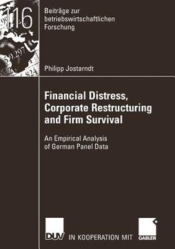 portada financial distress, corporate restructuring and firm survival: an empirical analysis of german panel data