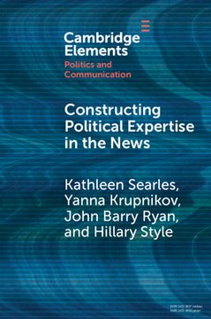 portada Constructing Political Expertise in the News (Elements in Politics and Communication) 