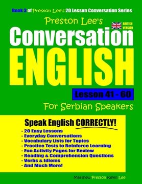 Preston Lee's Conversation English For Serbian Speakers Lesson 41 - 60 (British Version) (en Inglés)