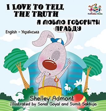 portada I Love to Tell the Truth: English Ukrainian Bilingual Children's Book (English Ukrainian Bilingual Collection)