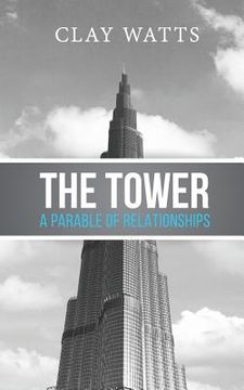 portada The Tower: A Parable of Relationships (en Inglés)