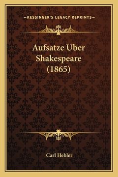 portada Aufsatze Uber Shakespeare (1865) (en Alemán)