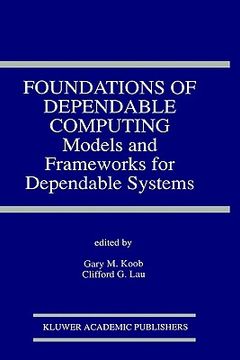 portada foundations of dependable computing: models and frameworks for dependable systems