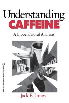 portada understanding caffeine: a biobehavioral analysis (en Inglés)