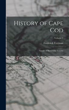 portada History of Cape Cod: Annals of Barnstable County; Volume 1 (en Inglés)