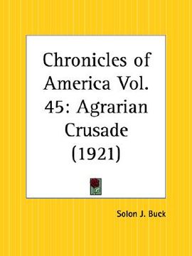 portada the agrarian crusade: chronicles of america part 45 (en Inglés)