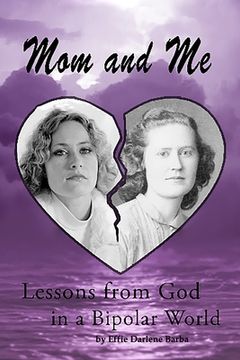 portada Mom and Me: Lessons from God in a Bipolar World (en Inglés)