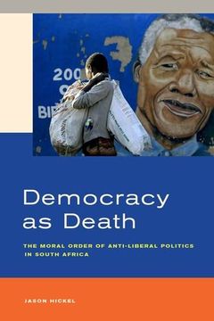 portada Democracy as Death: The Moral Order of Anti-Liberal Politics in South Africa