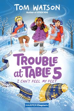 portada Trouble at Table 5 #4: I Can't Feel my Feet (Harperchapters) (en Inglés)