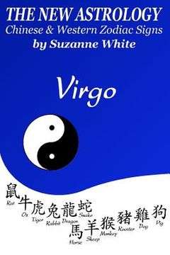 portada The New Astrology Virgo Chinese and Western Zodiac Signs: The New Astrology by Sun Signs (en Inglés)