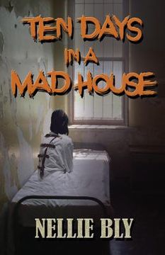 portada Ten Days in a Madhouse (en Inglés)