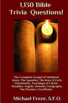 portada 1,130 Bible Trivia Questions!: The Complete Gospel of Matthew (en Inglés)