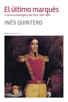 portada El Último Marqués: Francisco Rodríguez del Toro 1761-1851 (in Spanish)