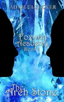 portada The Arch Stone: Foxway Academy: Book 1 (en Inglés)
