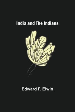 portada India and the Indians (en Inglés)