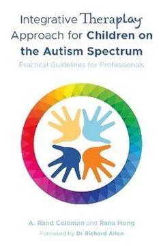 portada Integrative Theraplay(r) Approach for Children on the Autism Spectrum: Practical Guidelines for Professionals (en Inglés)