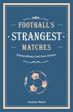 portada Football's Strangest Matches (Strangest Series) (en Inglés)