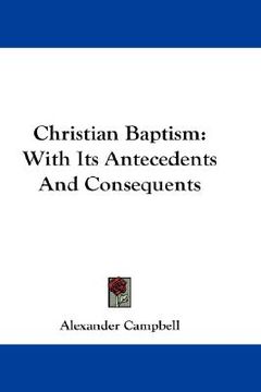 portada christian baptism: with its antecedents and consequents (en Inglés)