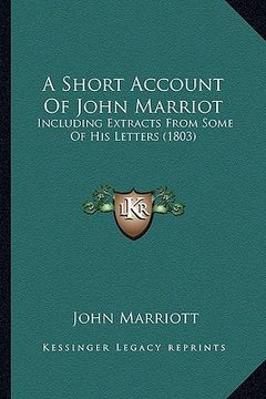 portada a short account of john marriot: including extracts from some of his letters (1803) (in English)