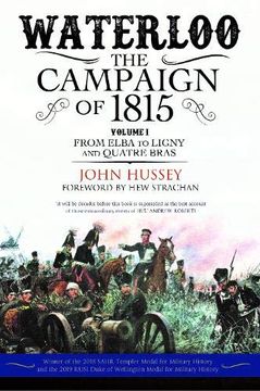 portada Waterloo: The Campaign of 1815: Volume I - From Elba to Ligny and Quatre Bras (in English)