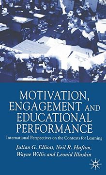 portada Motivation, Engagement and Educational Performance: International Perspectives on the Contexts for Learning 