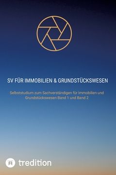 portada SV für Immobilien & Grundstückswesen: Selbststudium zum Sachverständigen für Immobilien und Grundstückswesen Band 1 und Band 2 (en Alemán)