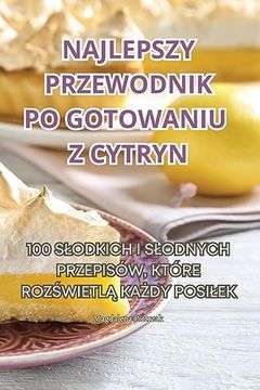 portada Najlepszy Przewodnik Po Gotowaniu Z Cytryn (en Polaco)