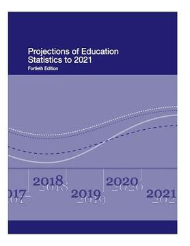 portada Projections of Education Statistics to 2021 (en Inglés)