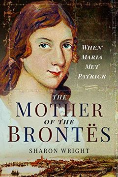 portada The Mother of the Bront s: When Maria met Patrick (en Inglés)