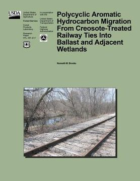 portada Polycyclic Aromatic hydrocarbon Migration From Creosote-Treated Railway Ties Into Ballast and Adjacent Wetlands