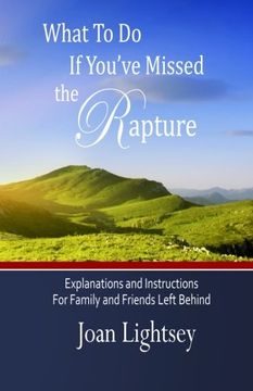 portada What To Do If You've Missed the Rapture: Explanations and Instructions to Friends and Family Left Behind